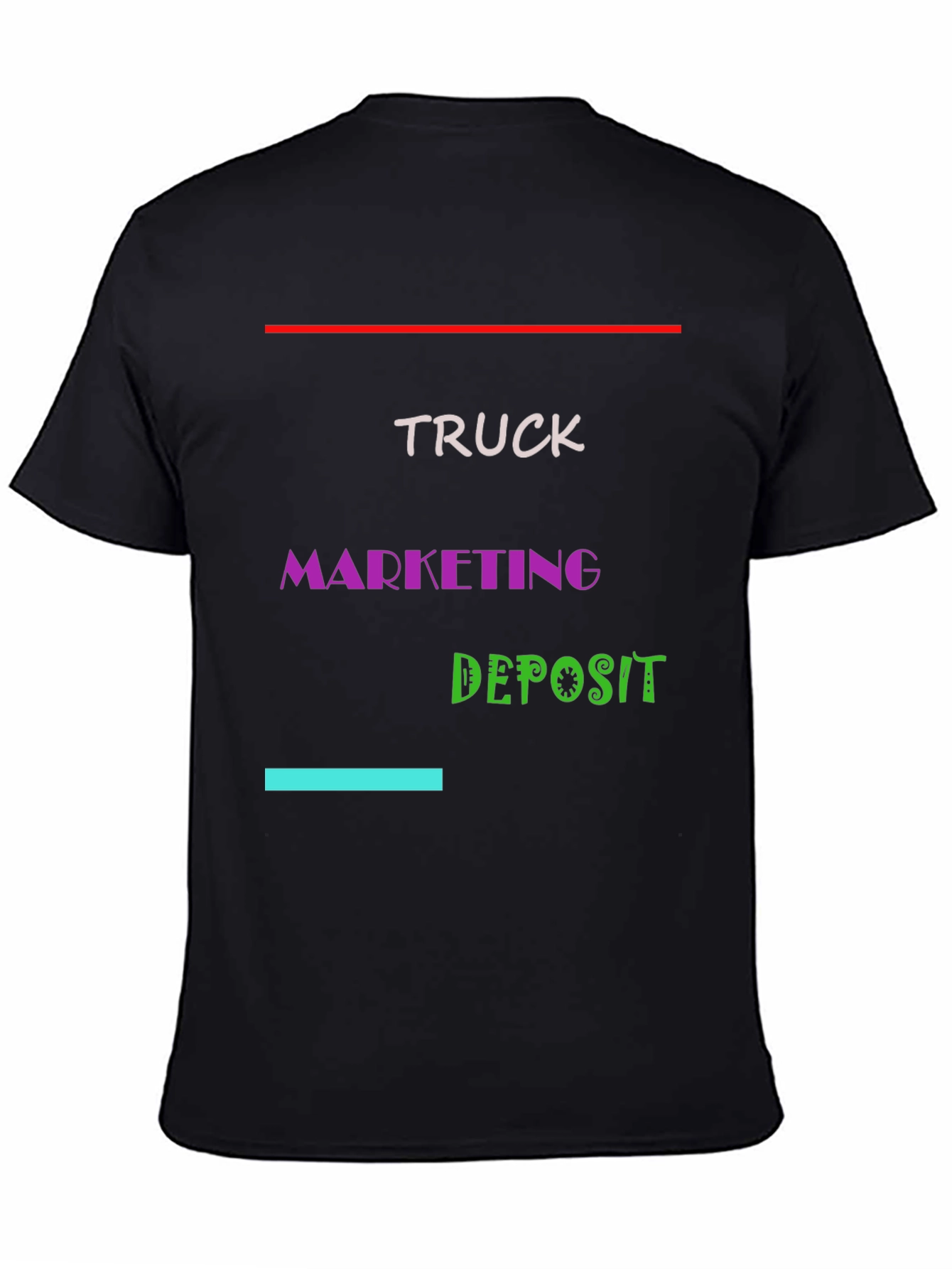 Truck Marketing Deposit T-Shirt