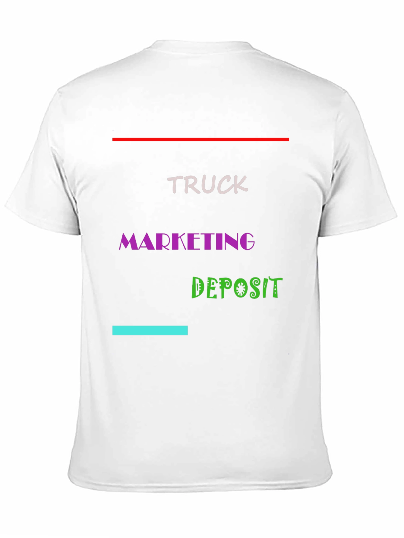 Truck Marketing Deposit T-Shirt