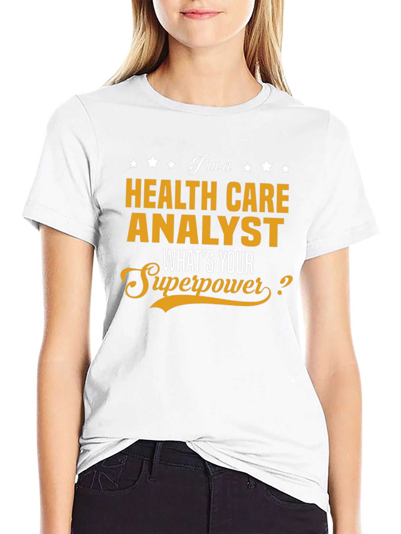 Health Care Analyst Superpower T-Shirt - Novelty Gift