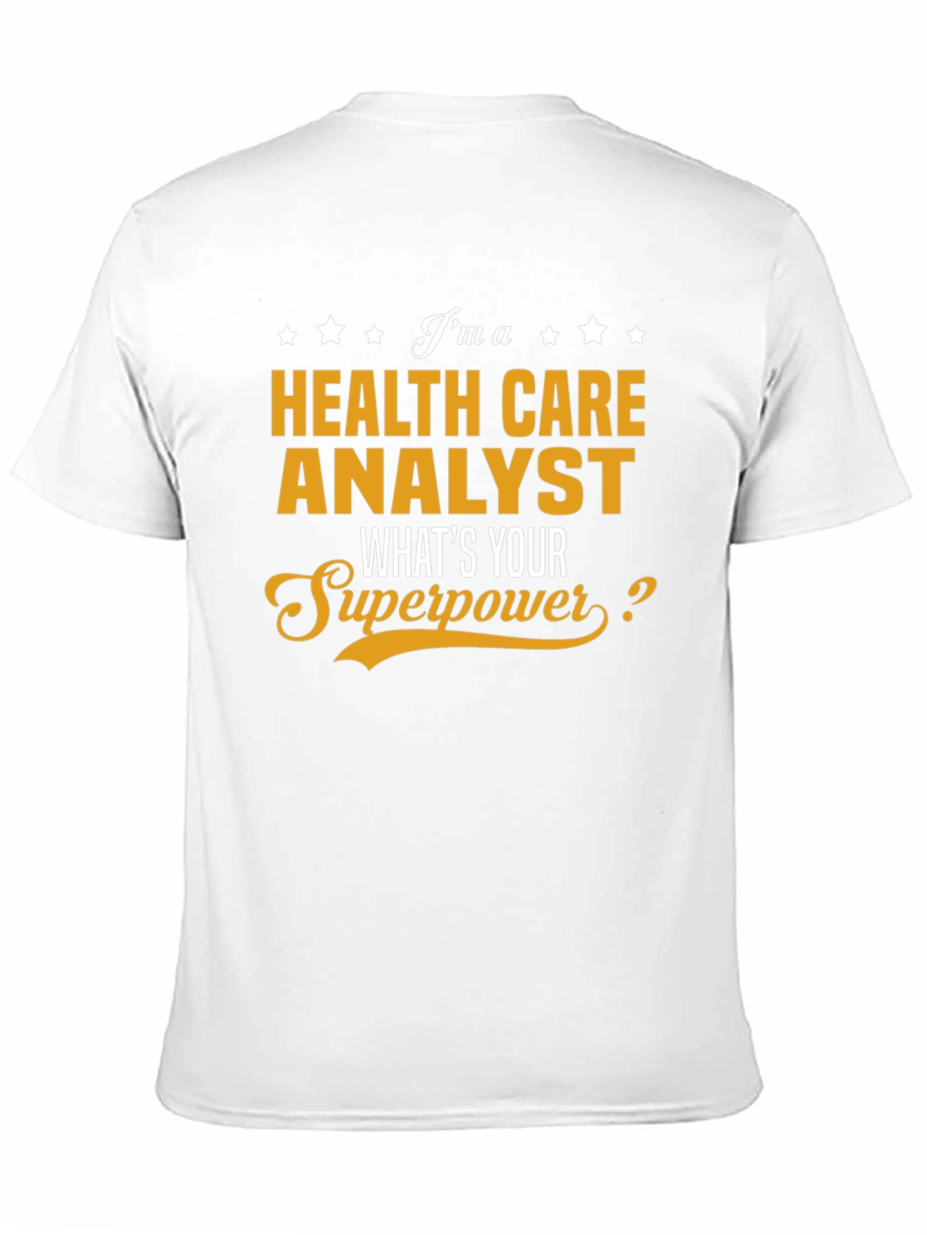 Health Care Analyst Superpower T-Shirt - Novelty Gift