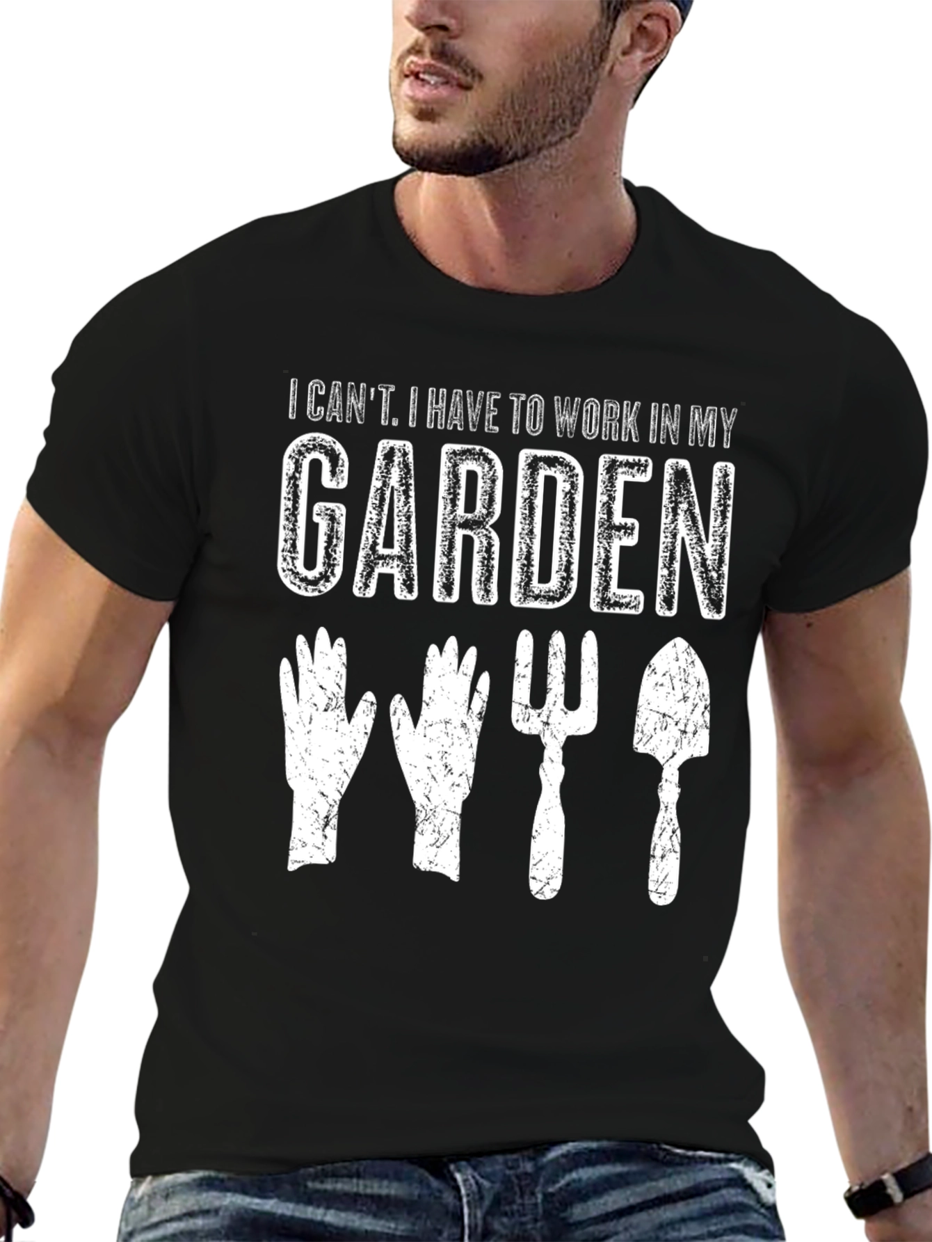Gardening T-Shirt: I Cant Garden Tools