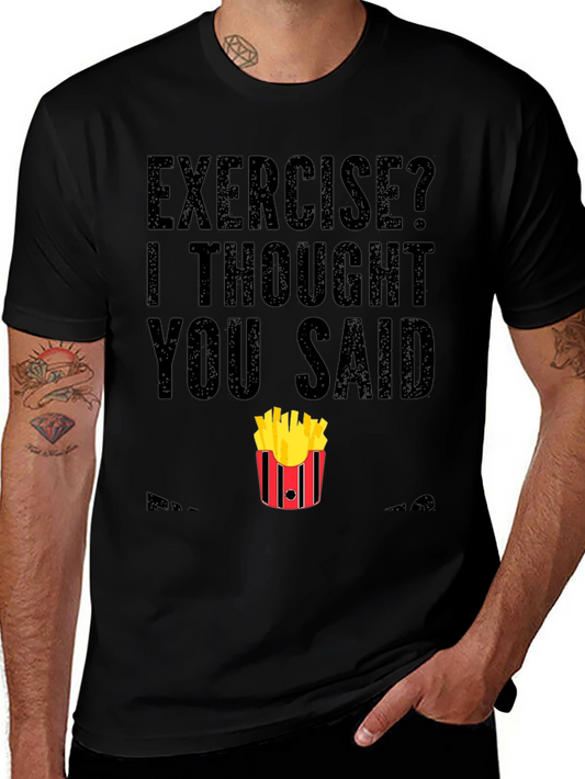 Exercise? Fries T-Shirt - Funny Foodie Tee
