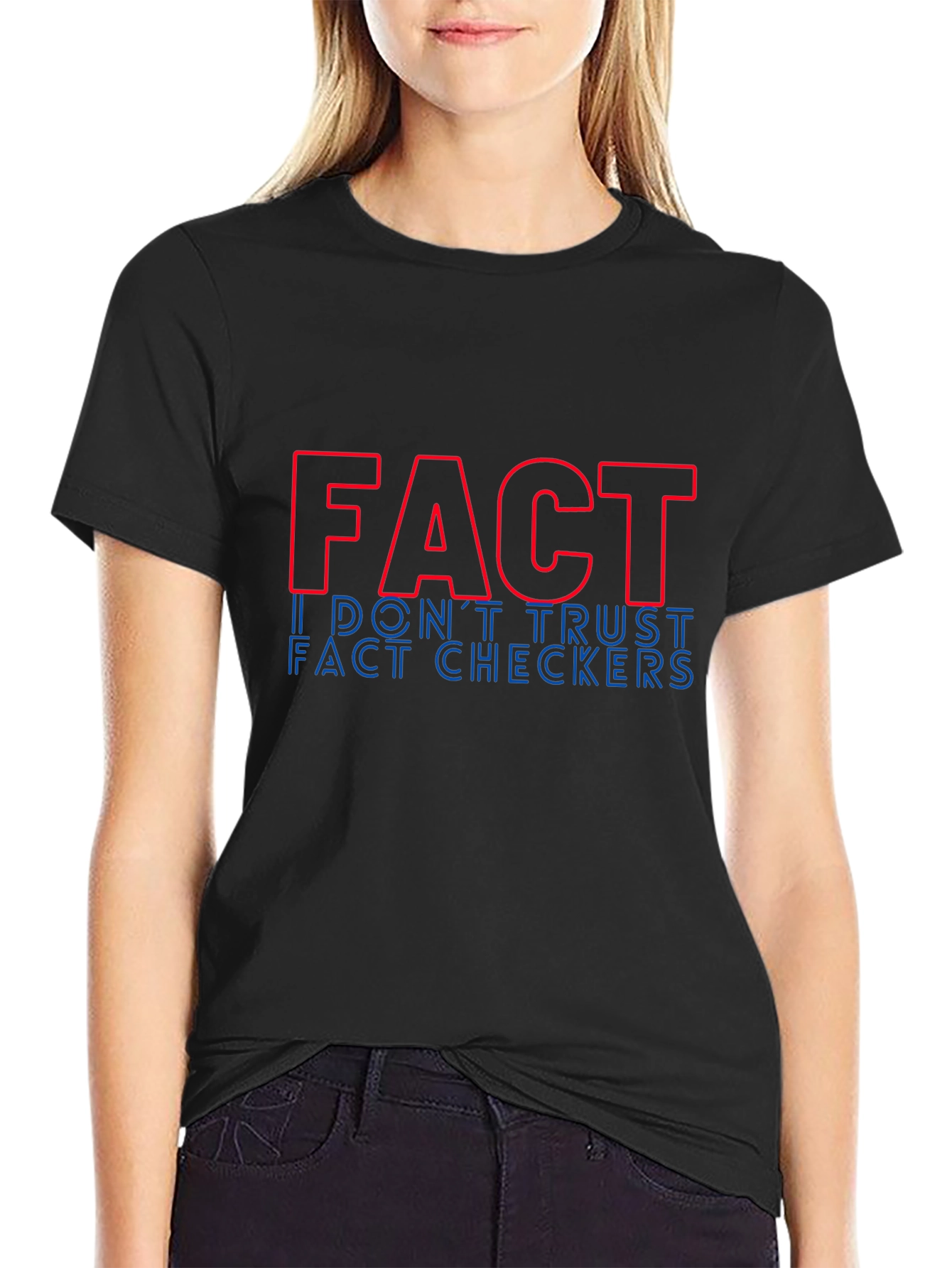 Fact: I Dont Trust Fact Checkers Graphic Tee