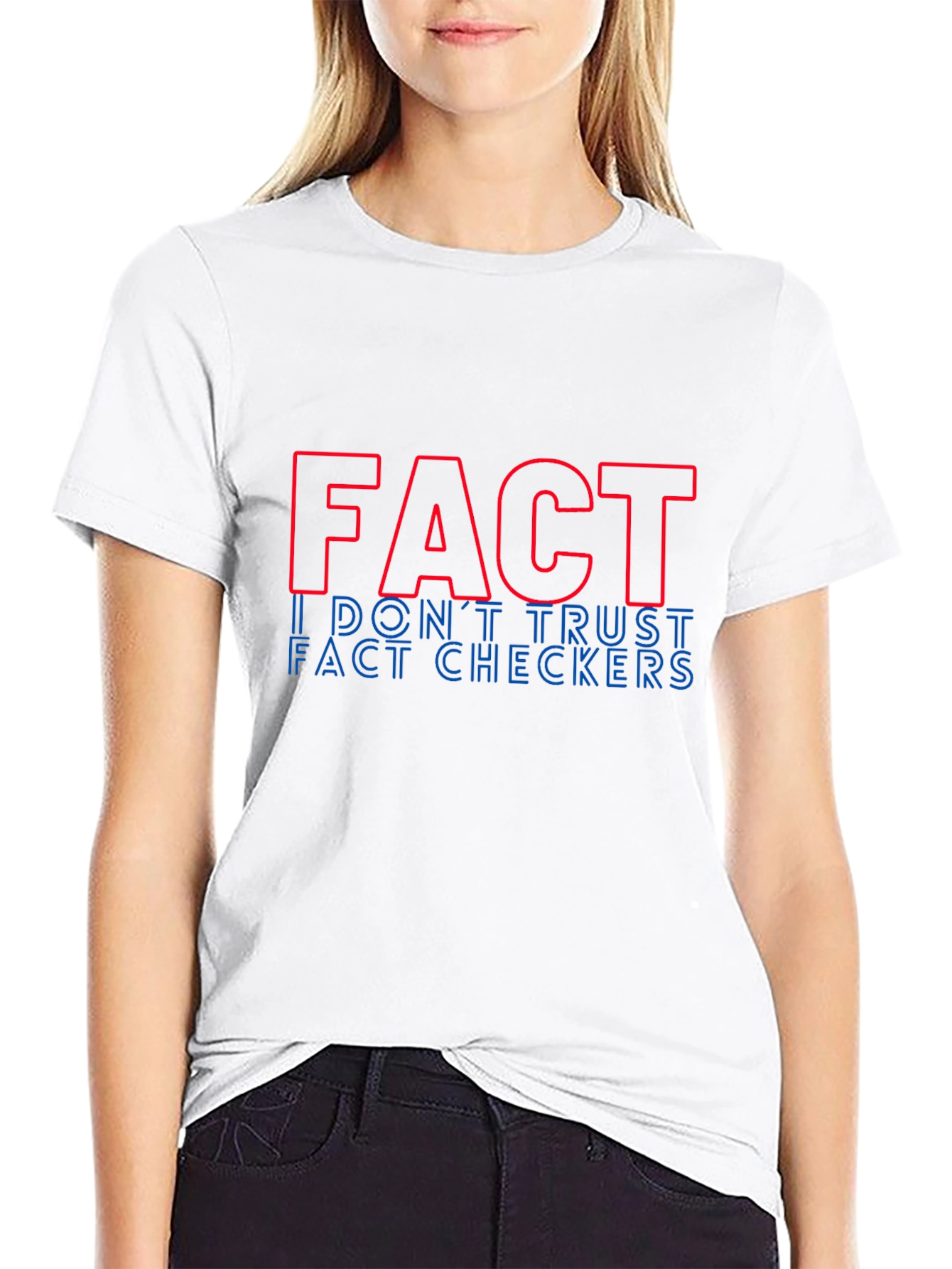 Fact: I Dont Trust Fact Checkers Graphic Tee