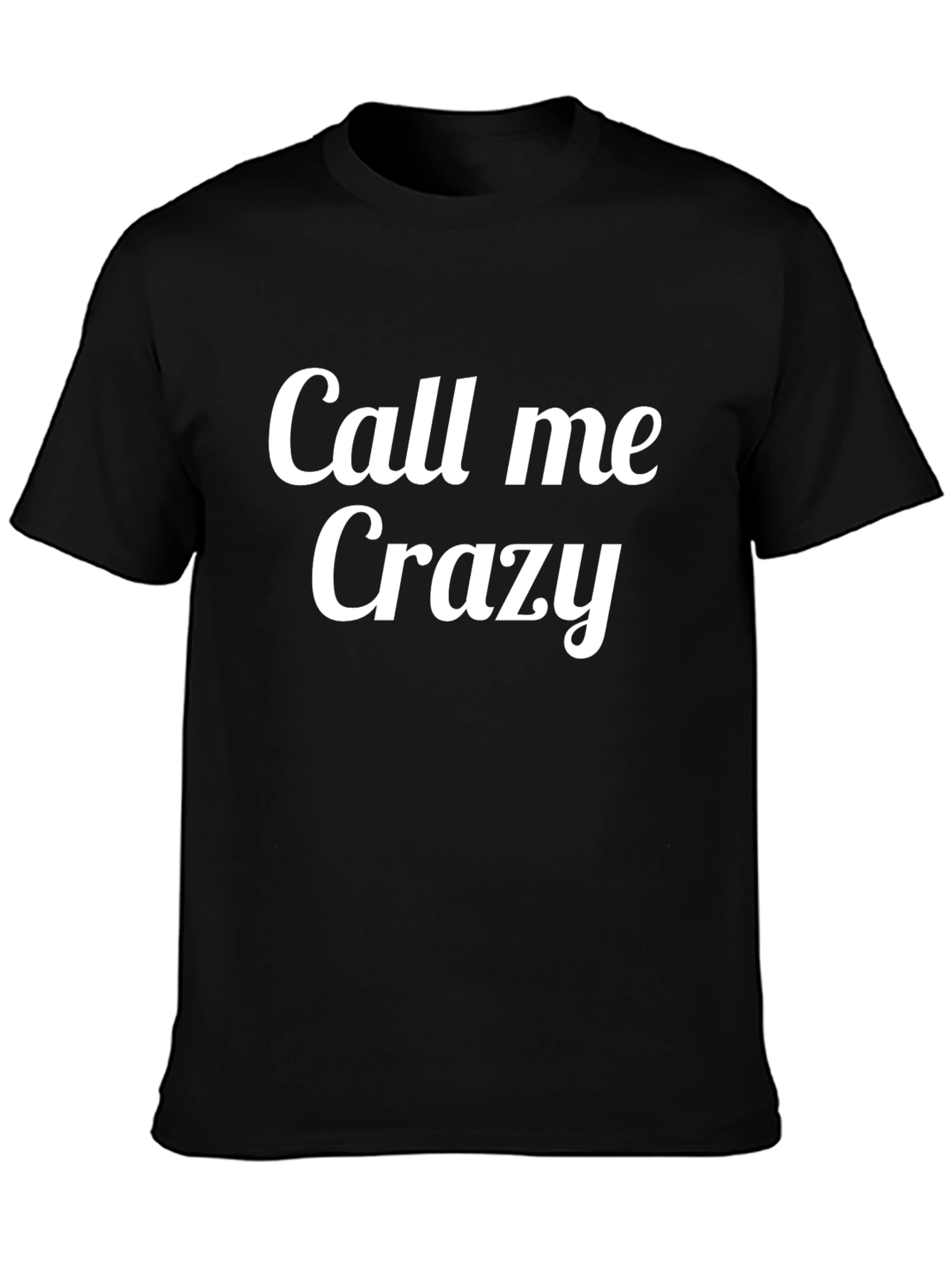 Call Me Crazy Graphic Tee - Black Crewneck