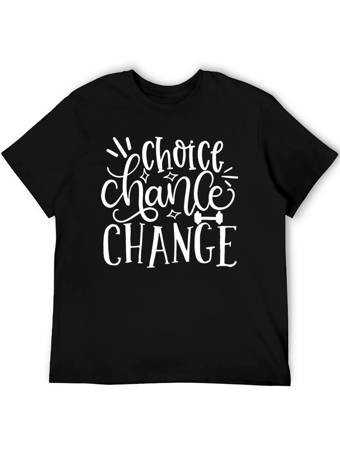 Choice Chance Change Graphic Tee - Motivation Shirt