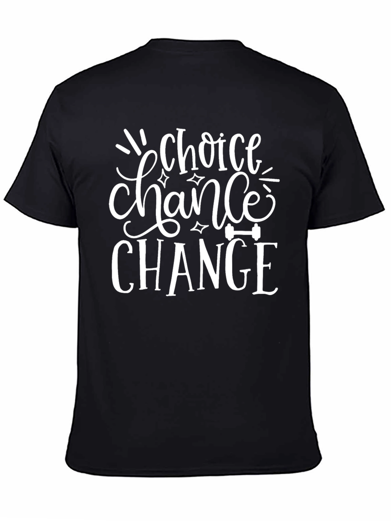 Choice Chance Change Graphic Tee - Motivation Shirt