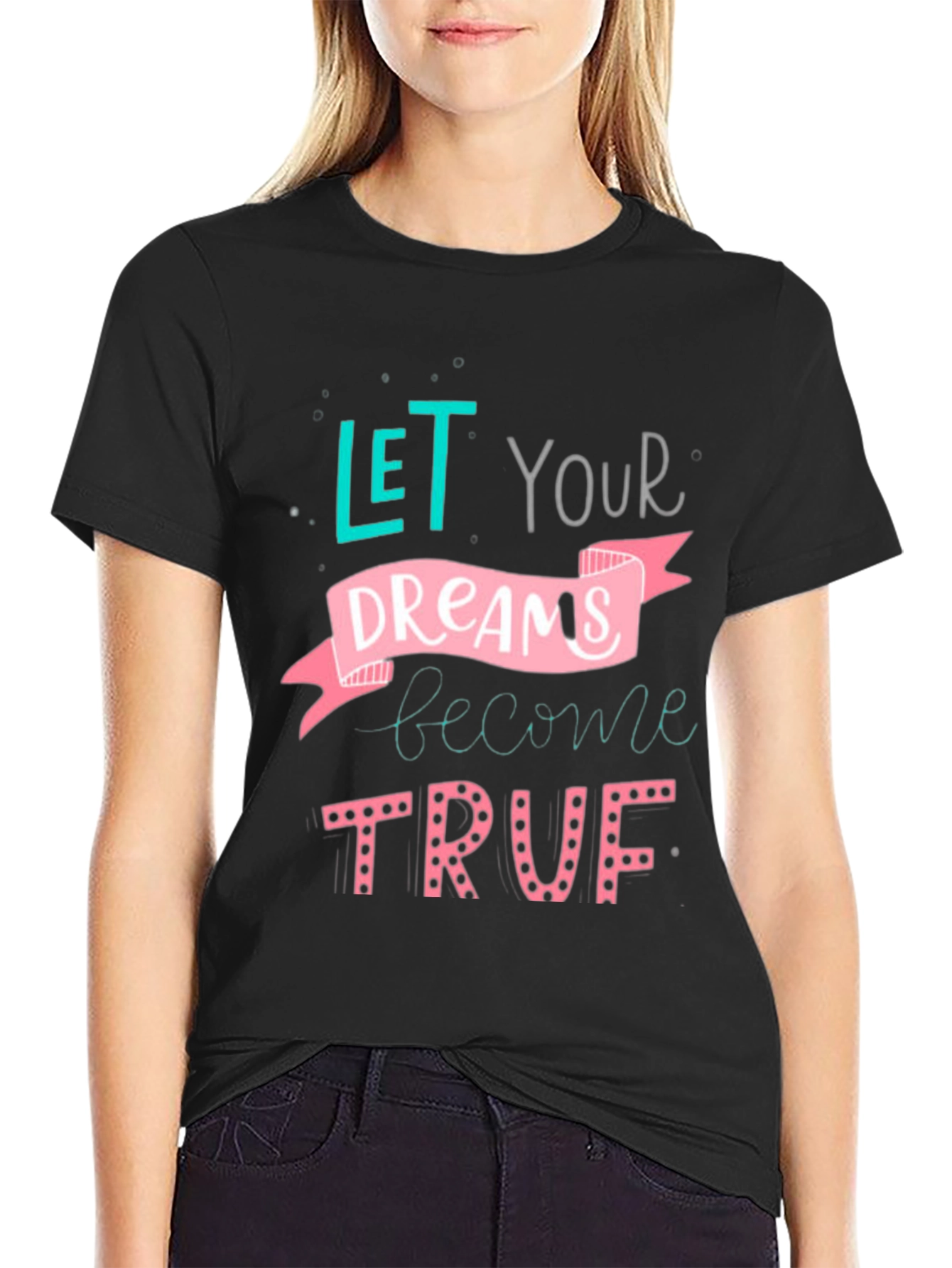 Inspirational Dreams T-Shirt - Let Your Dreams Become True!