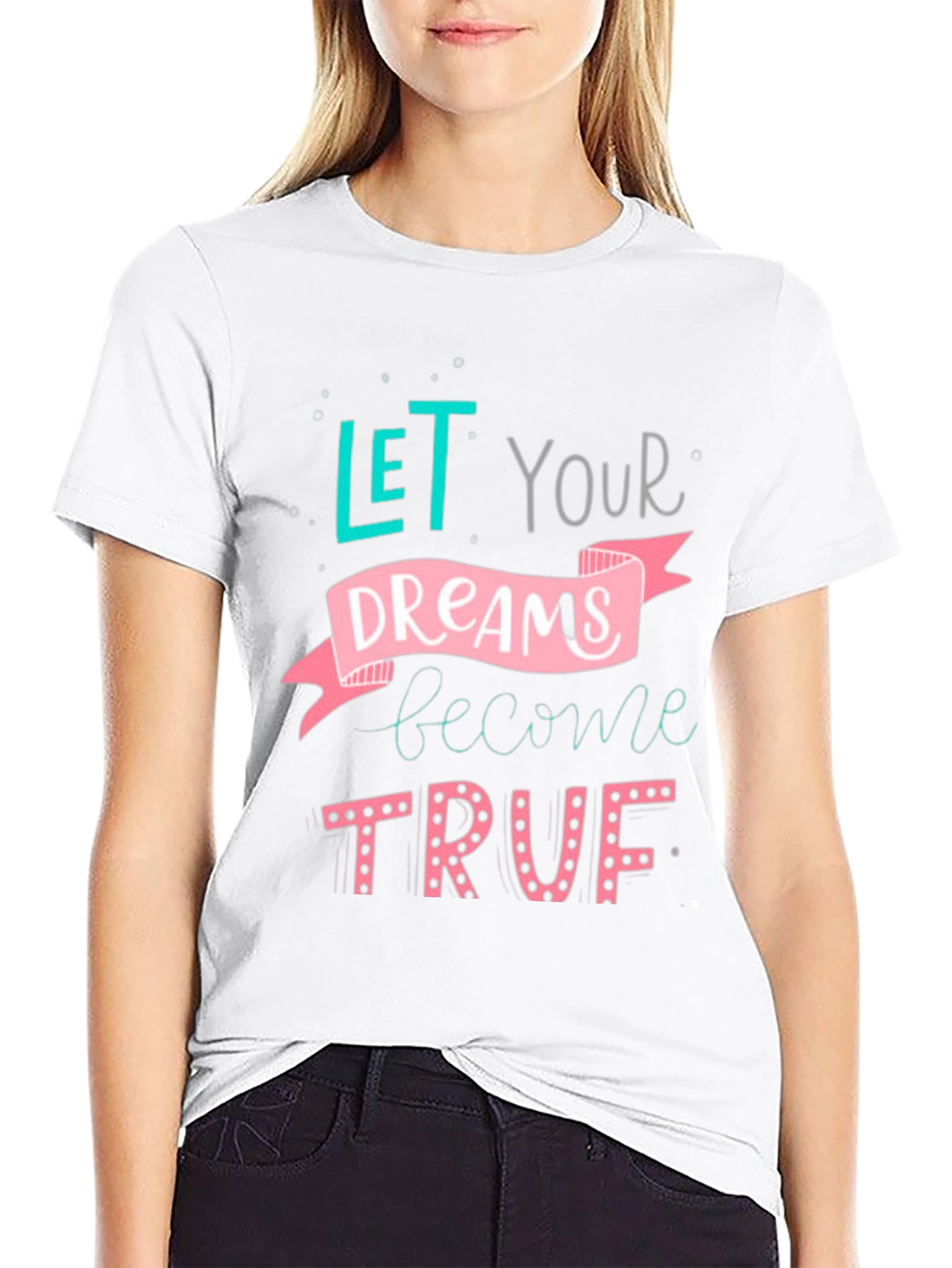 Inspirational Dreams T-Shirt - Let Your Dreams Become True!