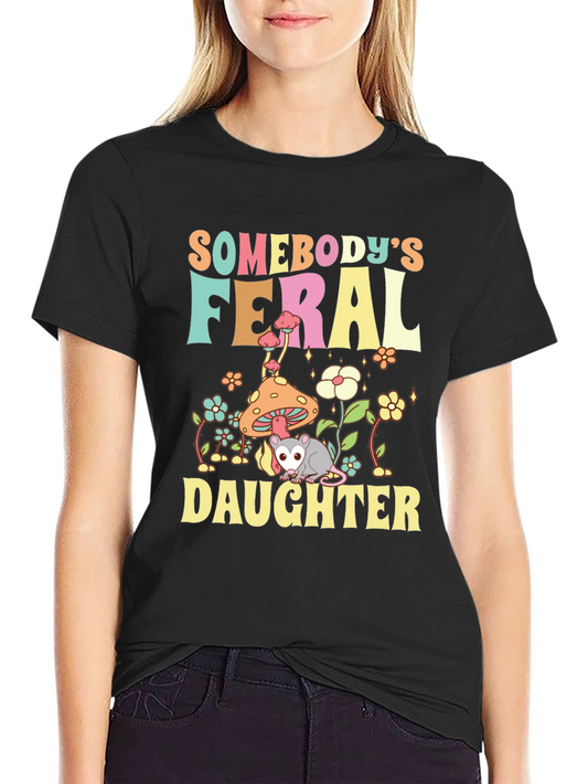 Somebodys Feral Daughter Graphic Tee