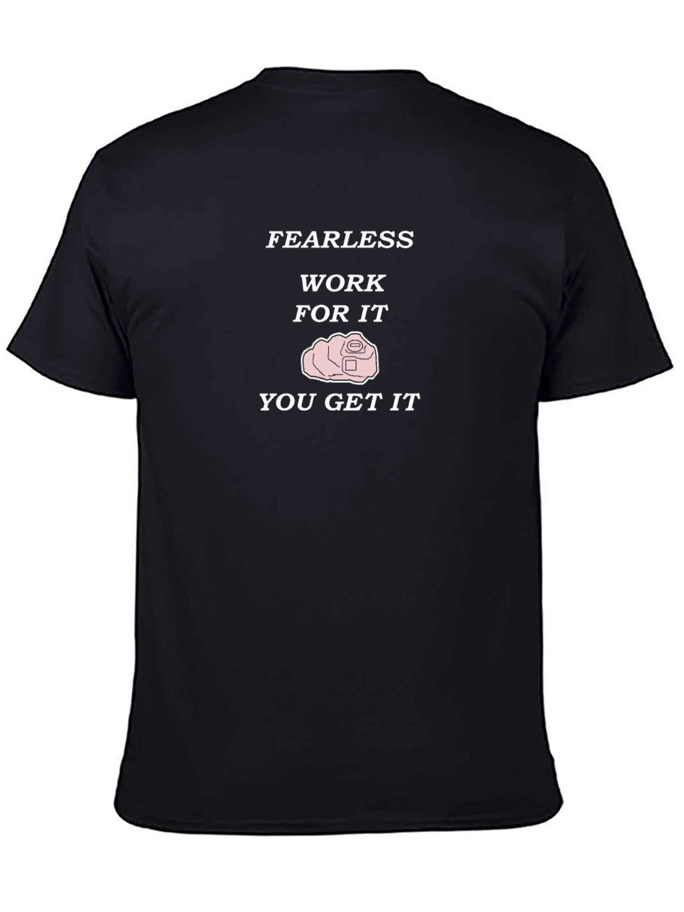 Fearless Work For It Mens Black T-Shirt