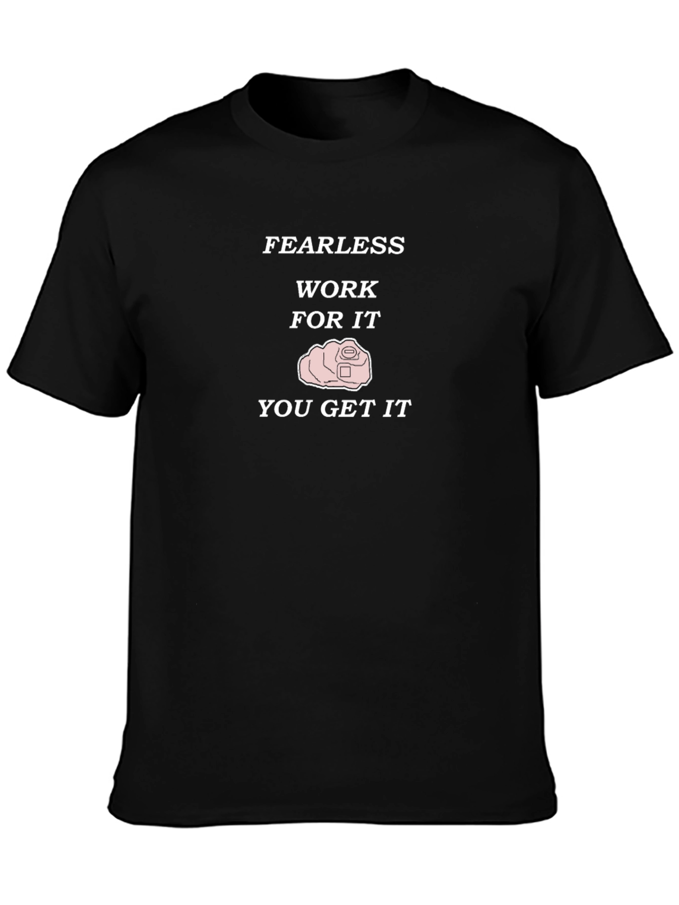 Fearless Work For It Mens Black T-Shirt