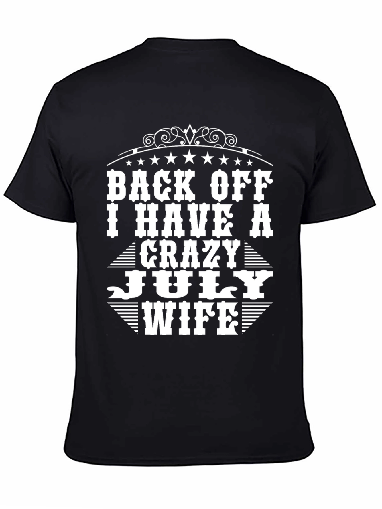 Back Off I Have A Crazy July Wife T-Shirt
