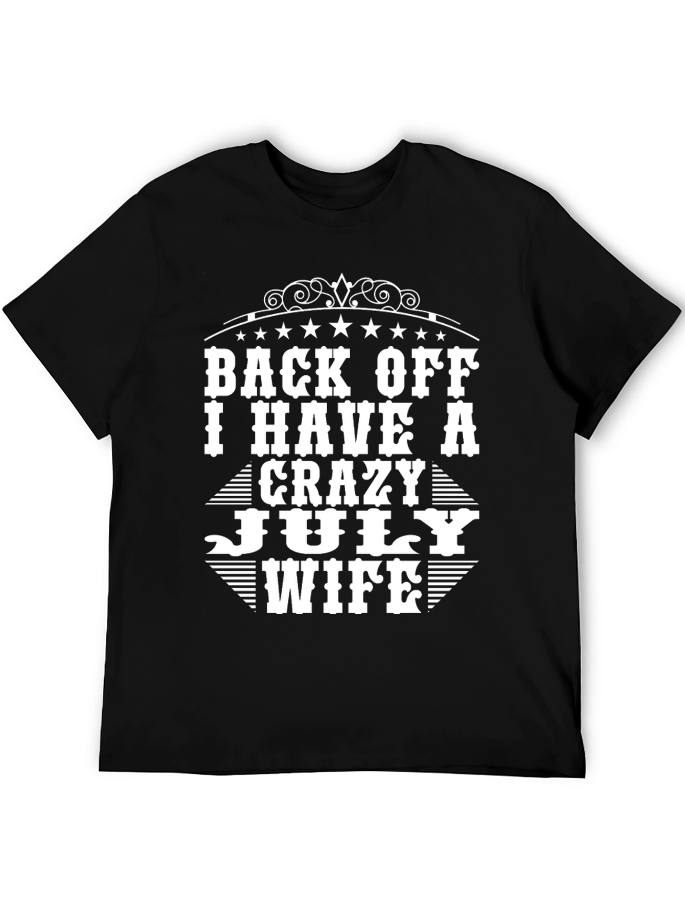Back Off I Have A Crazy July Wife T-Shirt