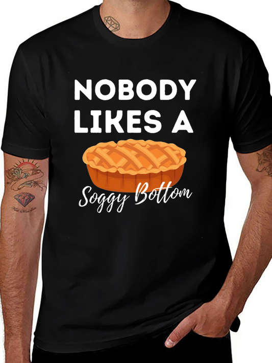 Nobody Likes a Soggy Bottom Graphic Tee
