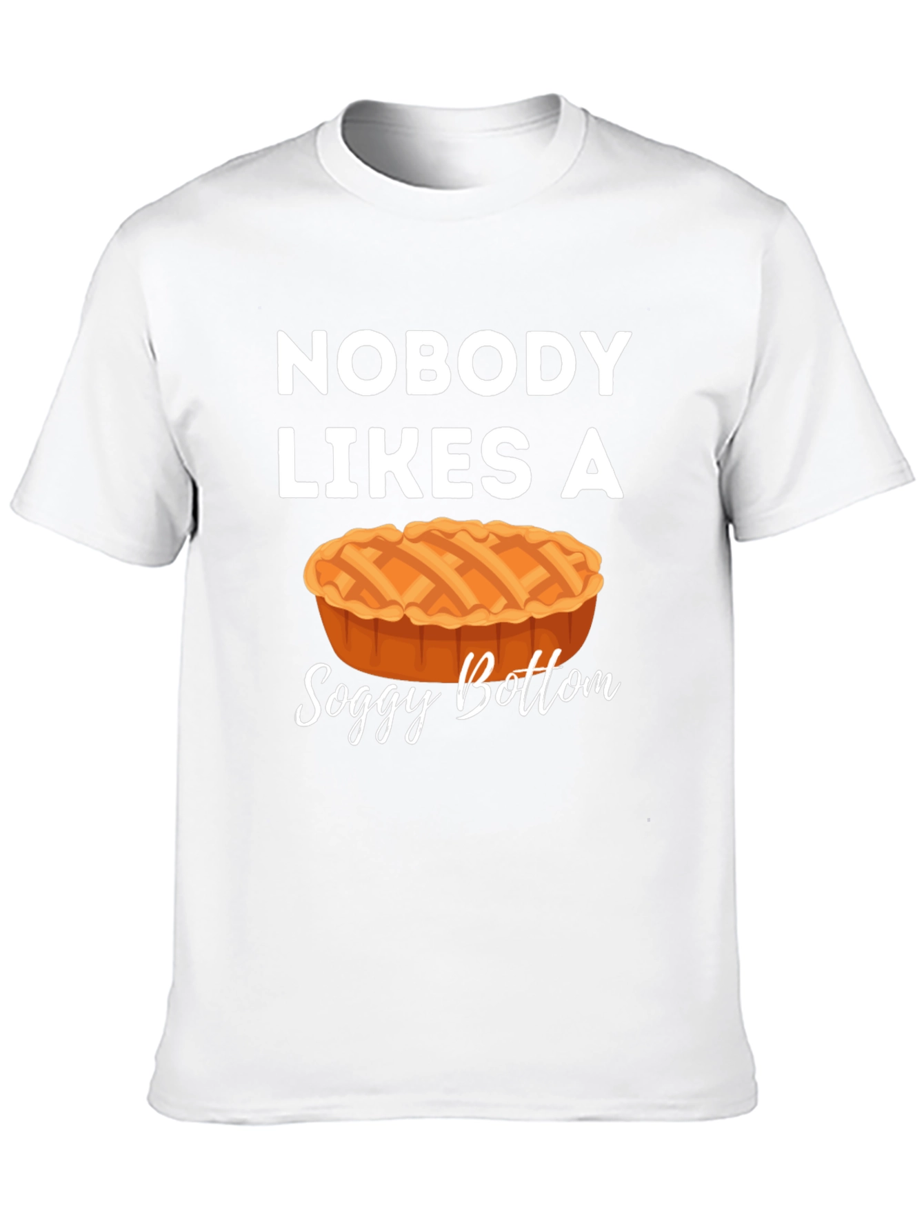 Nobody Likes a Soggy Bottom Graphic Tee
