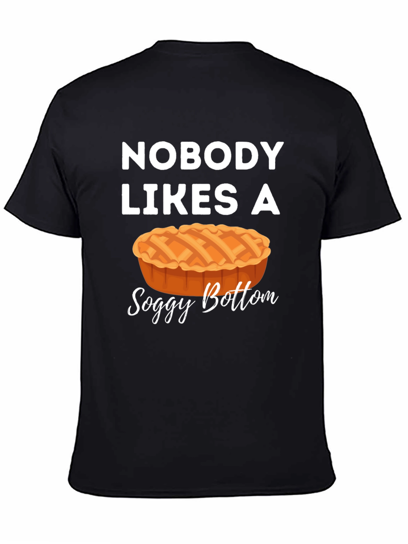 Nobody Likes a Soggy Bottom Graphic Tee