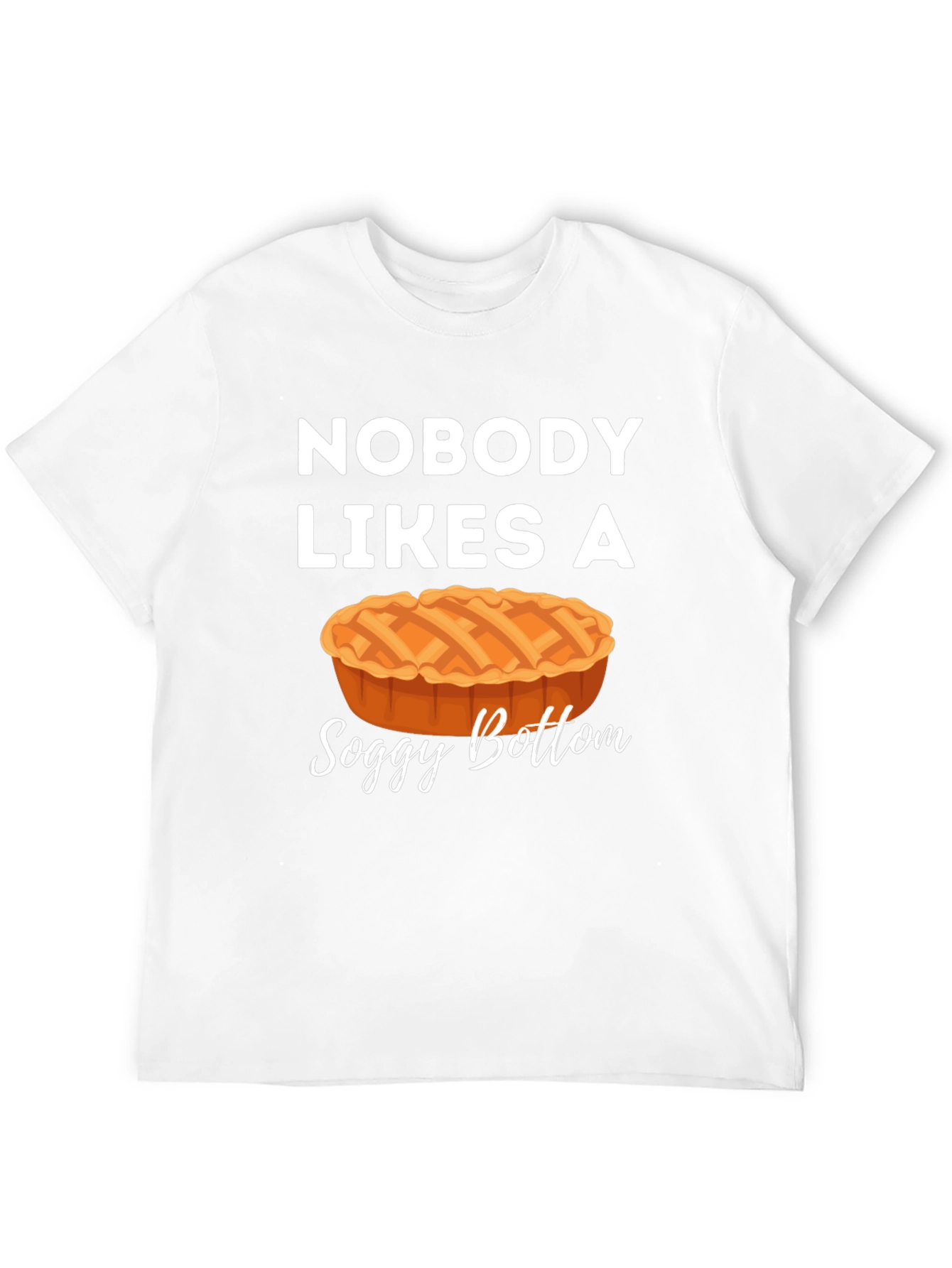 Nobody Likes a Soggy Bottom Graphic Tee
