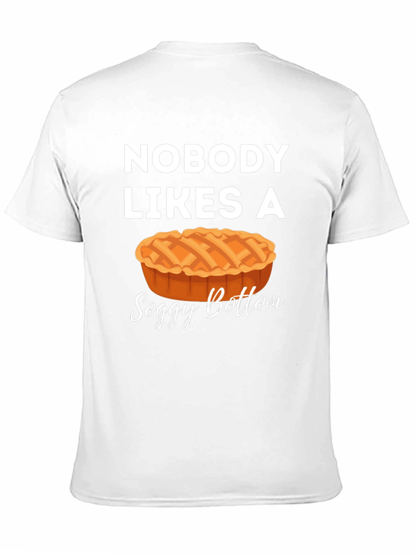 Nobody Likes a Soggy Bottom Graphic Tee
