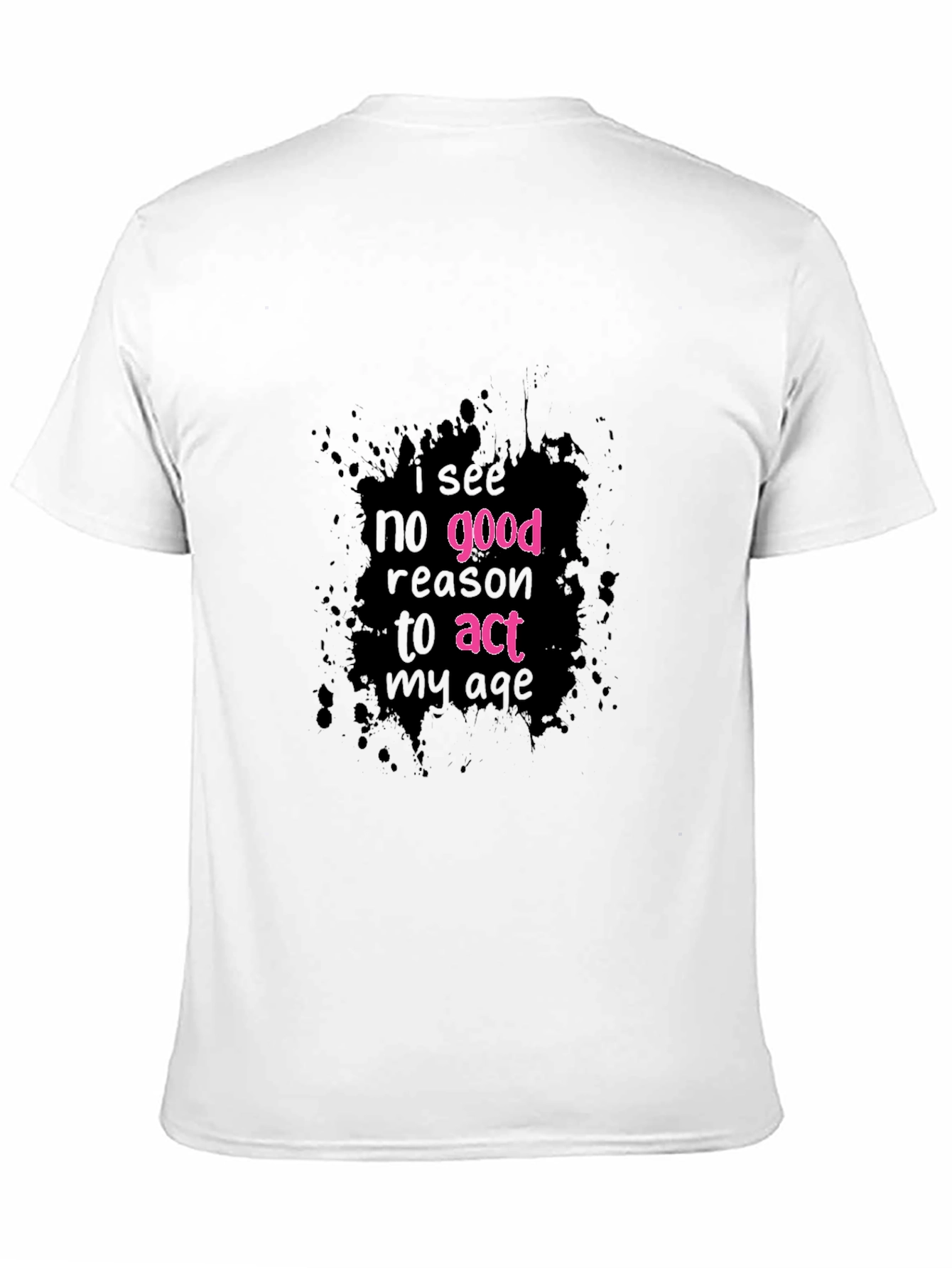 Funny Act My Age Graphic Tee