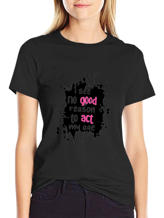 Funny Act My Age Graphic Tee