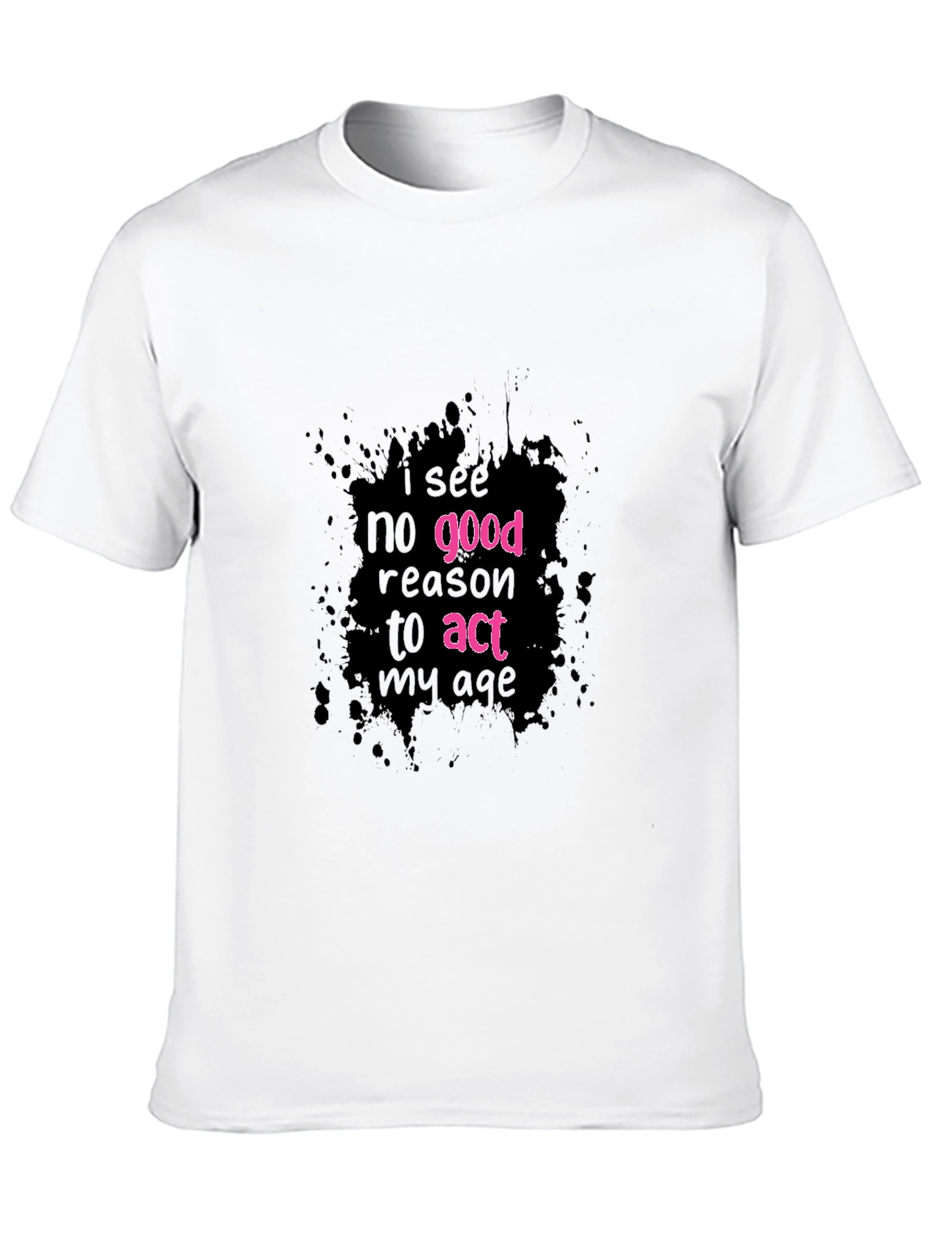 Funny Act My Age Graphic Tee