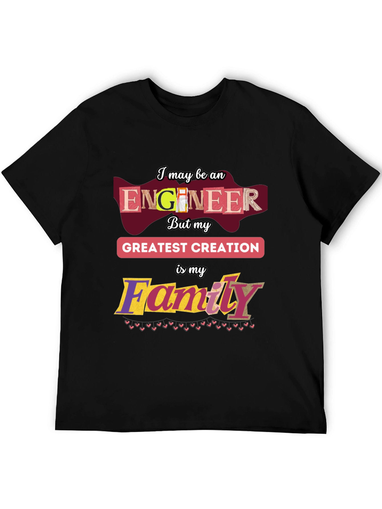 Engineer Family T-Shirt - Greatest Creation