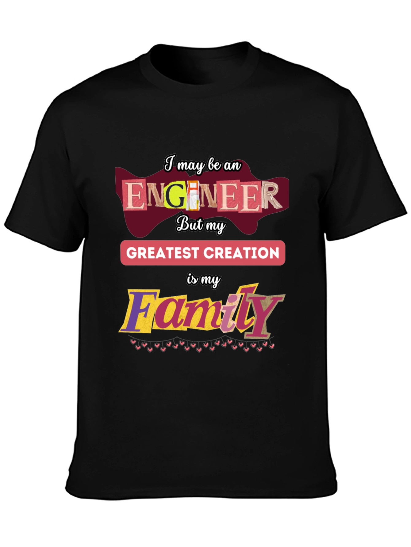 Engineer Family T-Shirt - Greatest Creation