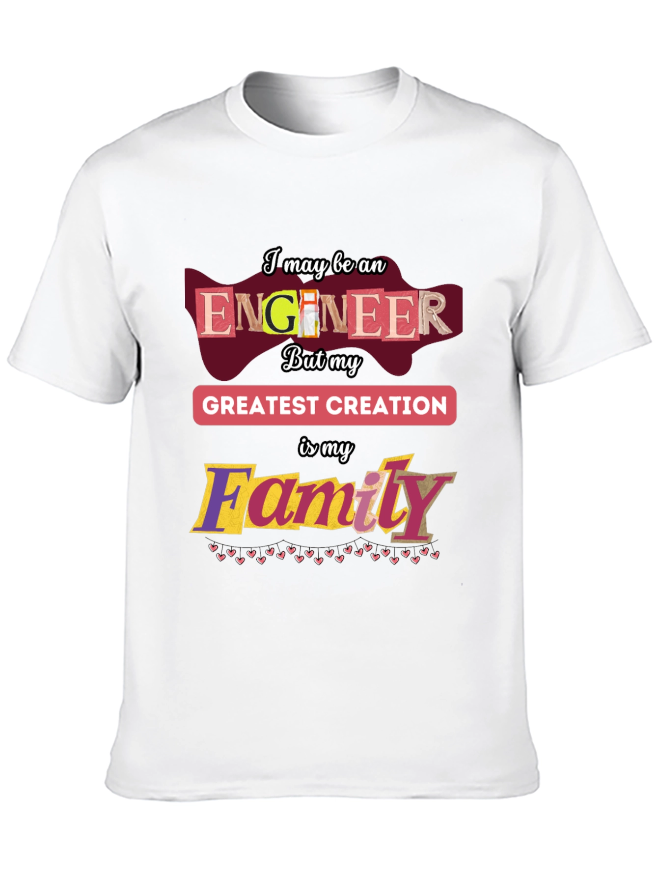Engineer Family T-Shirt - Greatest Creation