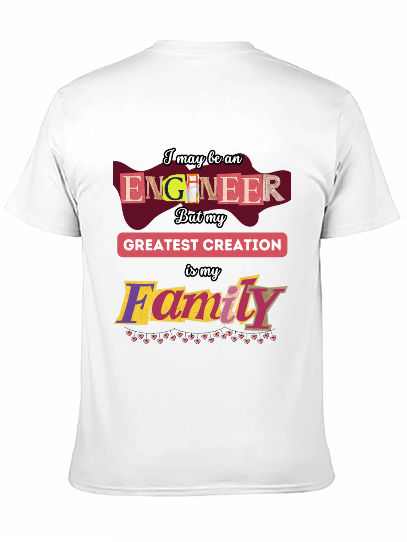 Engineer Family T-Shirt - Greatest Creation