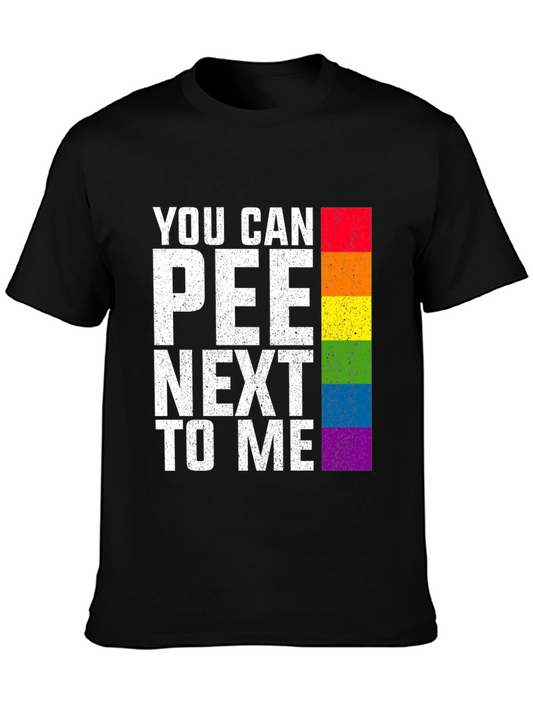 You Can Pee Next To Me Rainbow T-Shirt