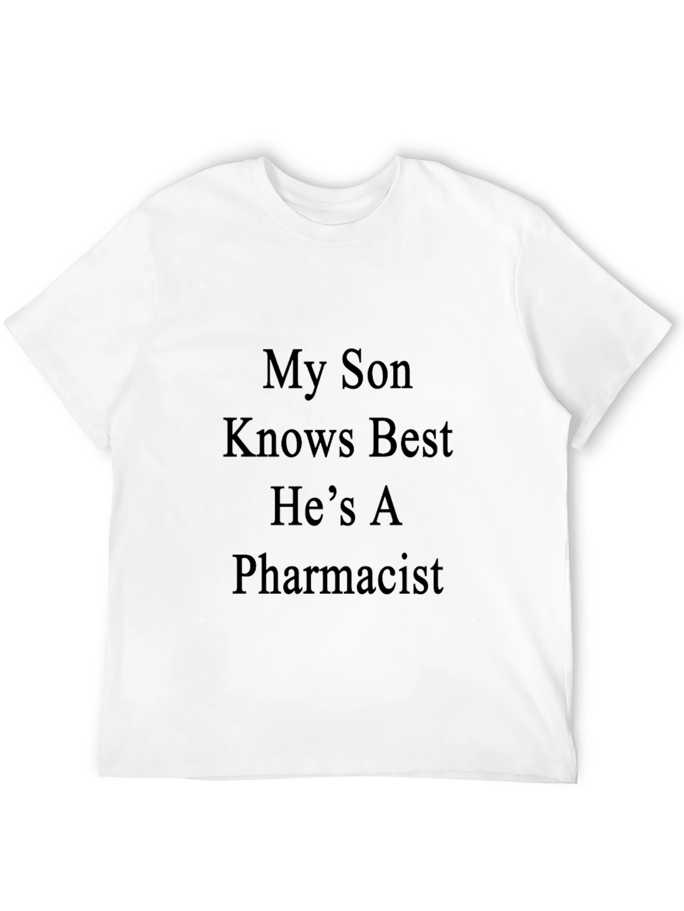 My Son Pharmacist T-Shirt Proud Parent Gift