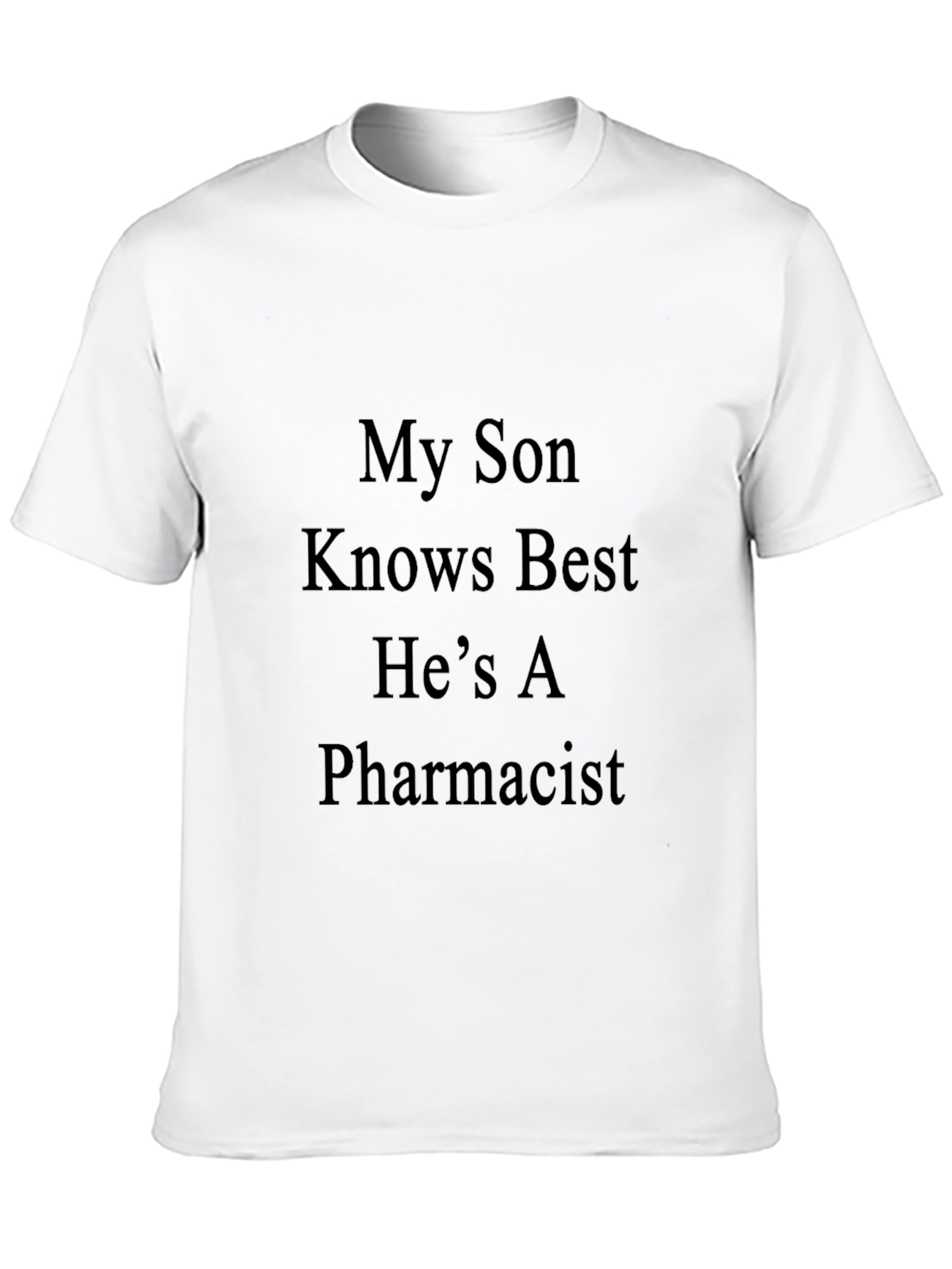 My Son Pharmacist T-Shirt Proud Parent Gift