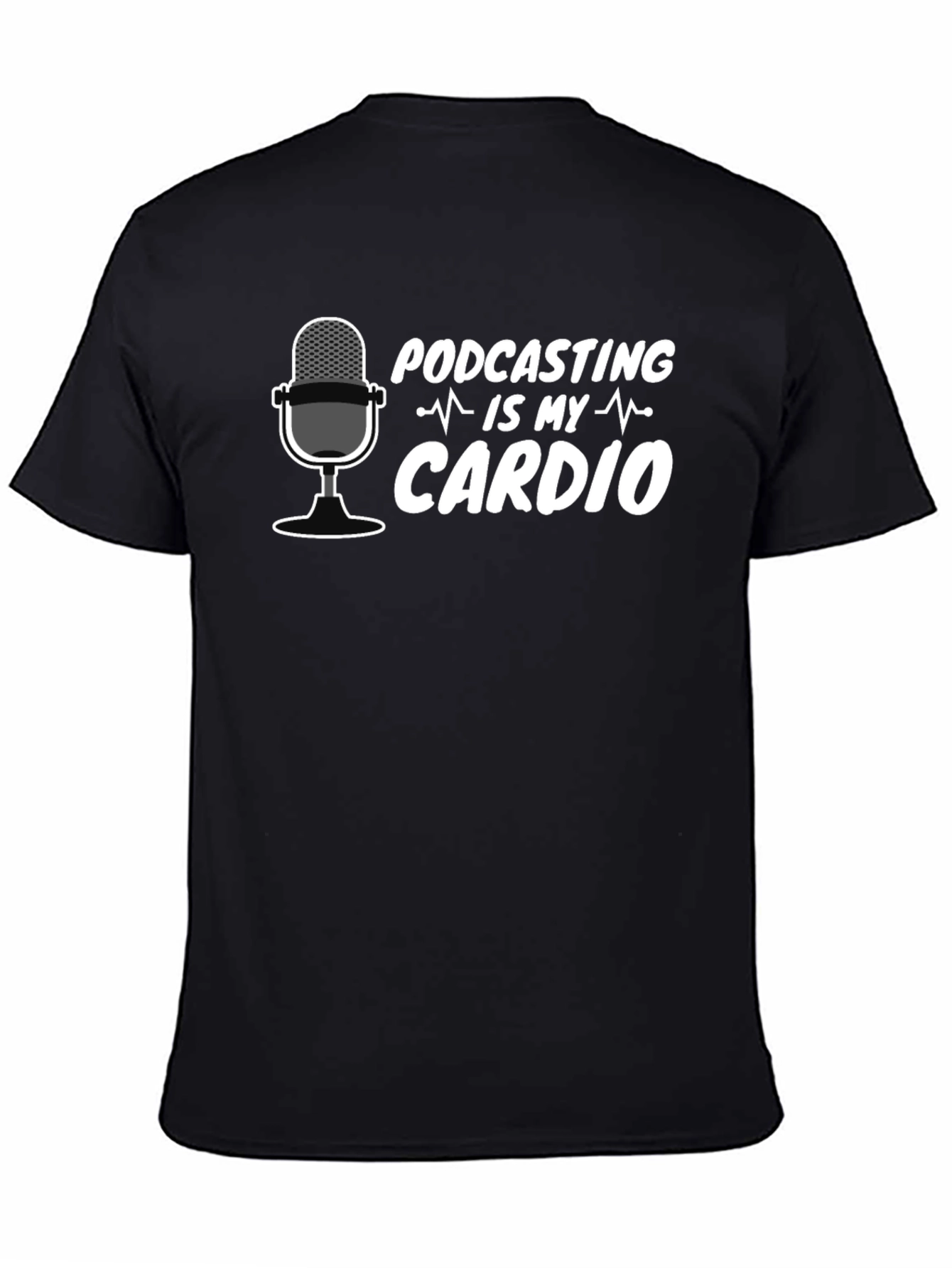 Podcasting is My Cardio T-Shirt - Funny Podcast Tee