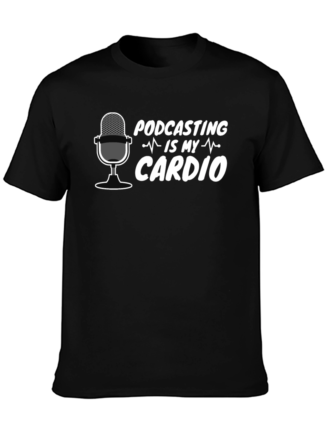 Podcasting is My Cardio T-Shirt - Funny Podcast Tee