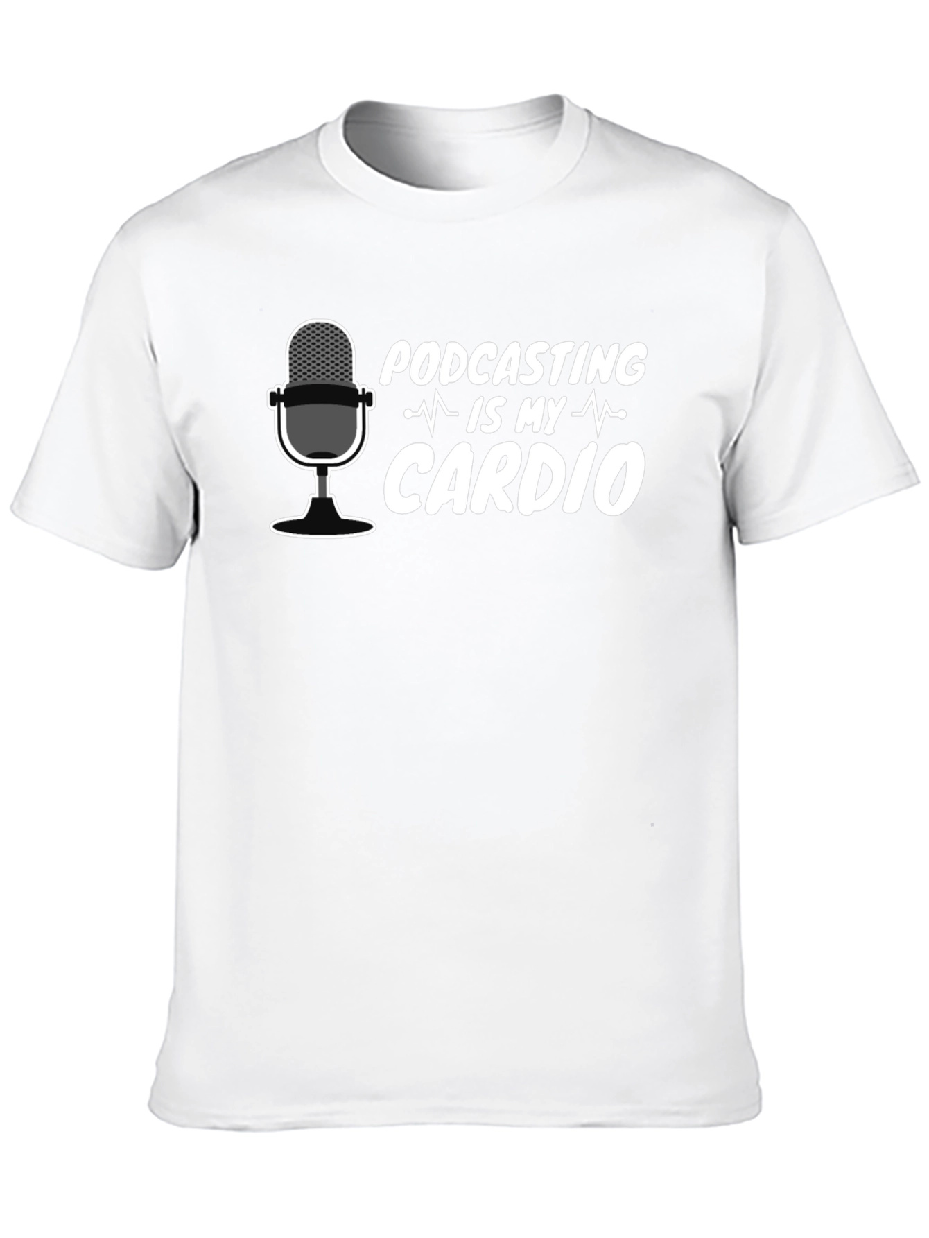 Podcasting is My Cardio T-Shirt - Funny Podcast Tee