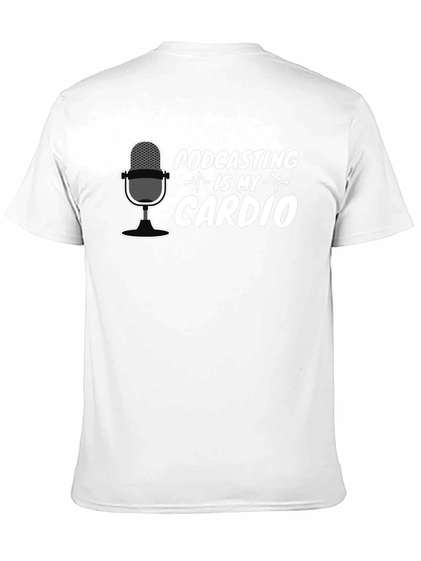 Podcasting is My Cardio T-Shirt - Funny Podcast Tee