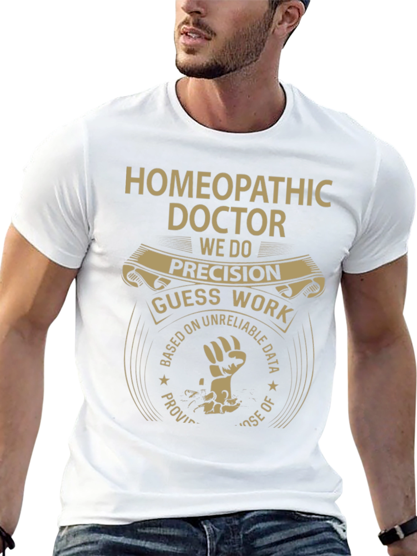Homeopathic Doctor T-Shirt - Precision vs. Guesswork