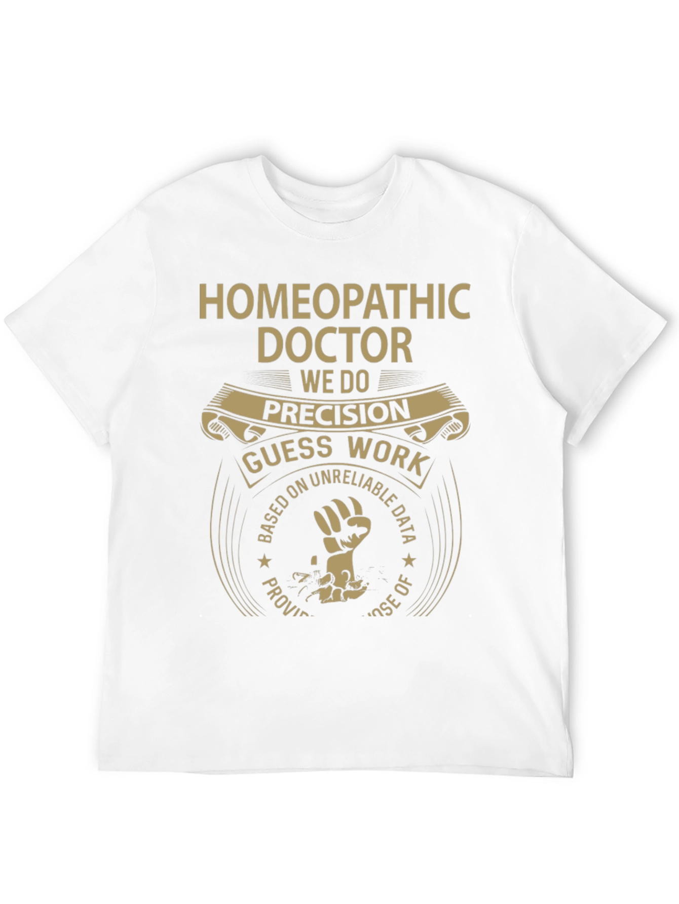 Homeopathic Doctor T-Shirt - Precision vs. Guesswork