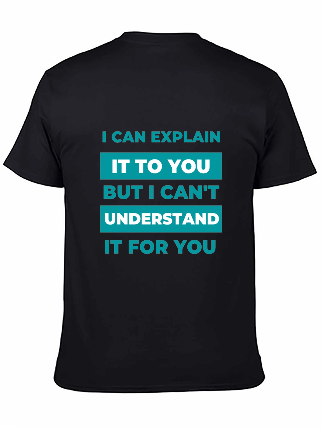 I Can Explain T-Shirt - Funny Sarcastic Tee