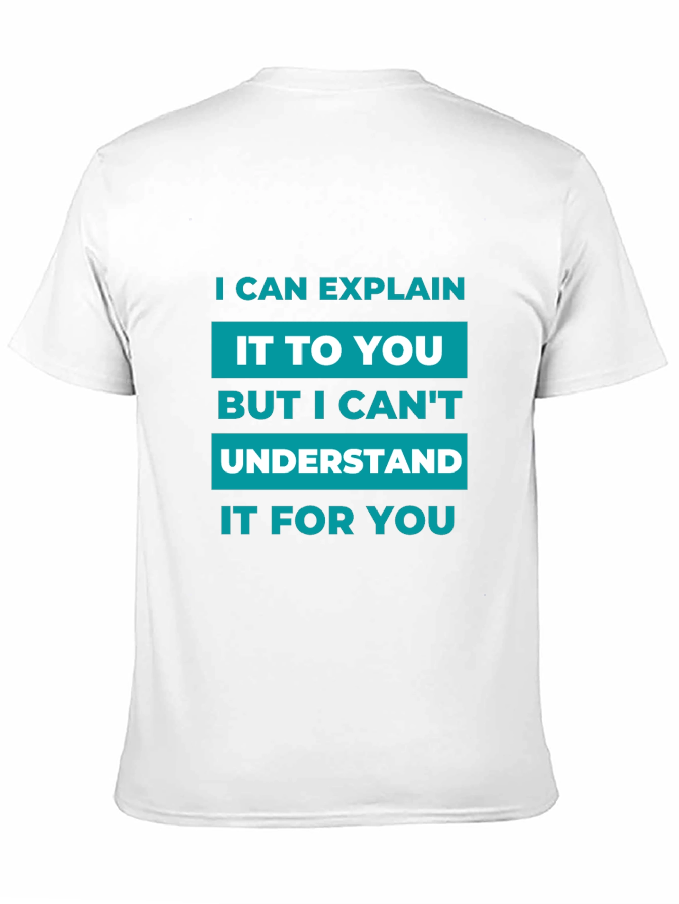 I Can Explain T-Shirt - Funny Sarcastic Tee