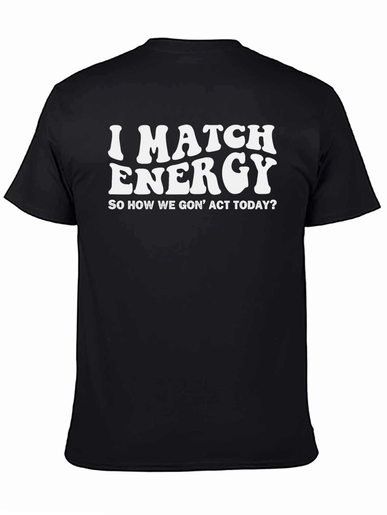 I Match Energy Black Graphic T-Shirt