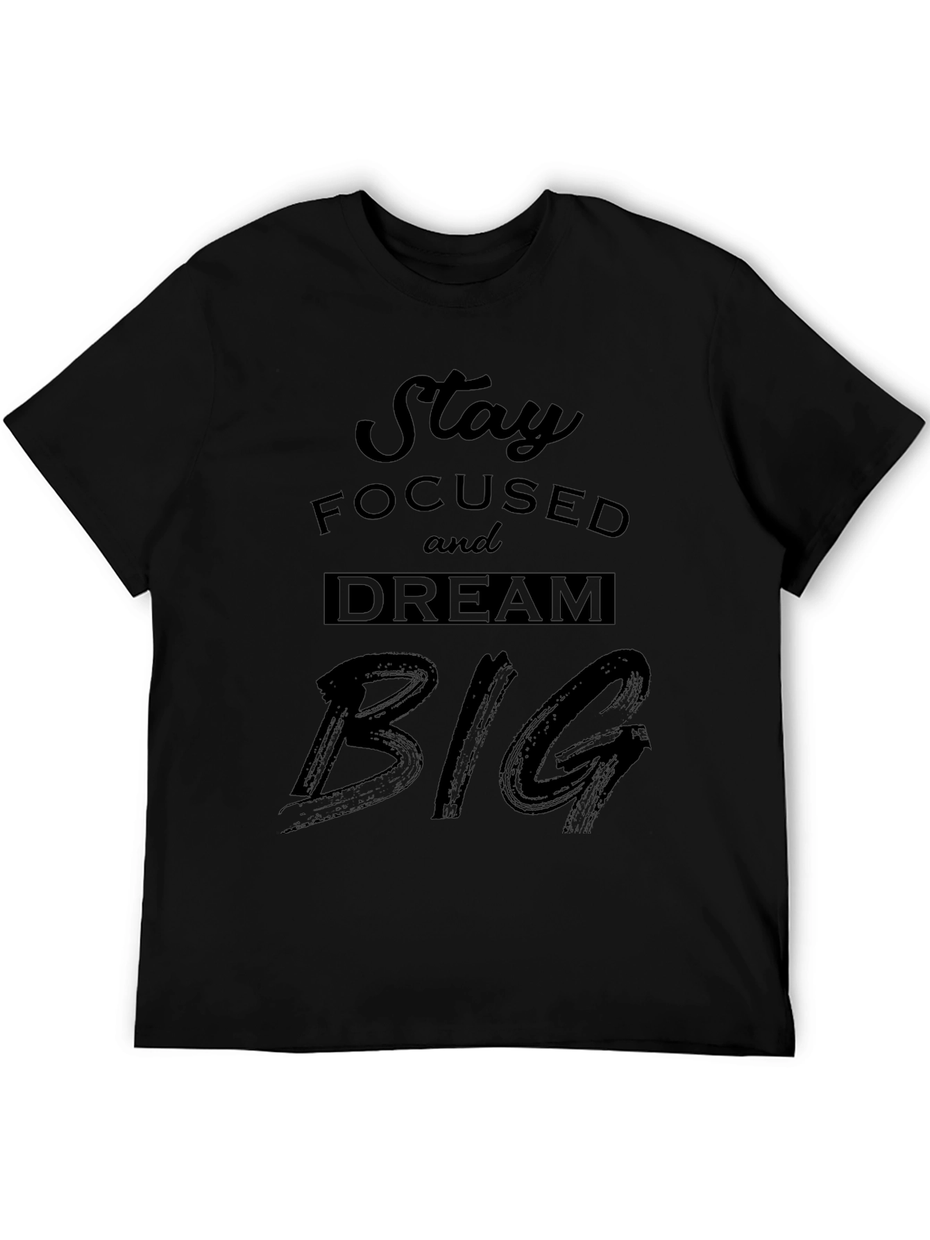 Stay Focused Dream Big Black Graphic Tee