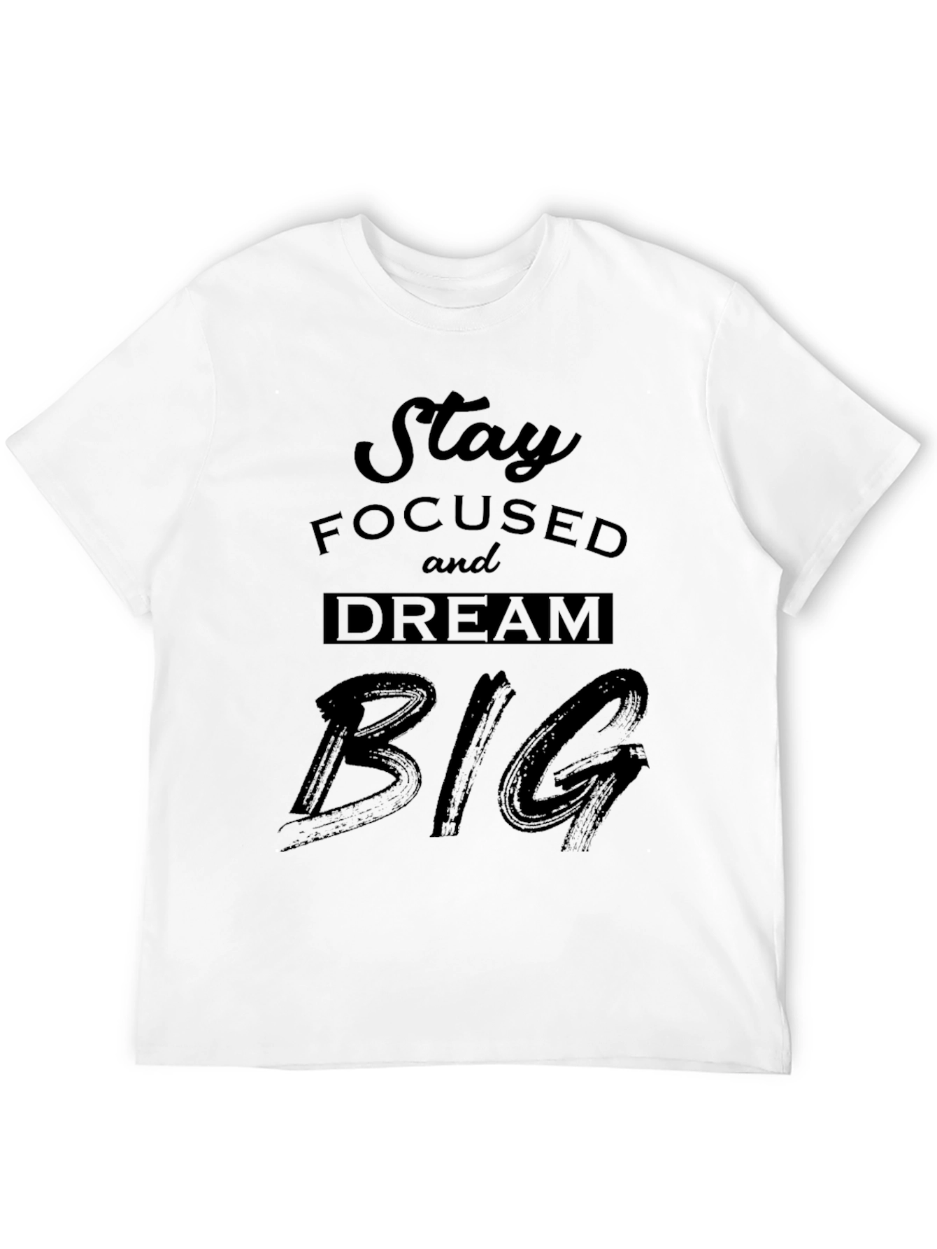 Stay Focused Dream Big Black Graphic Tee