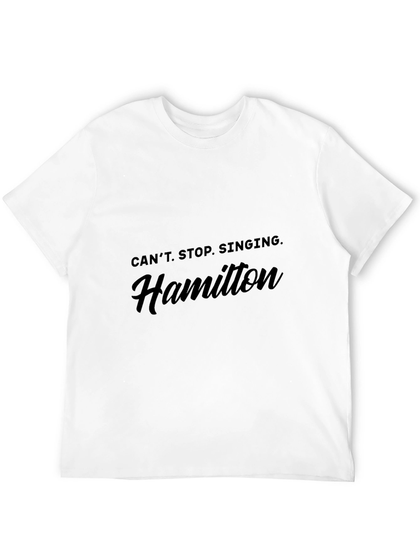 Hamilton Cant Stop Singing Black T-Shirt