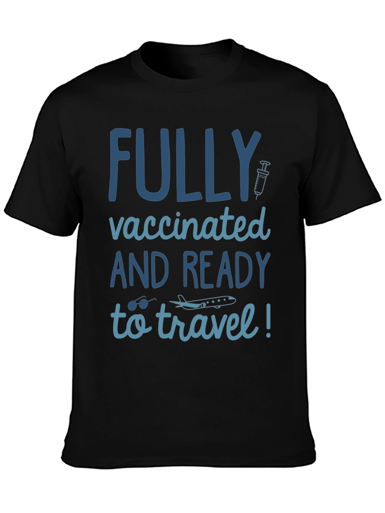 Fully Vaccinated & Ready to Travel T-Shirt