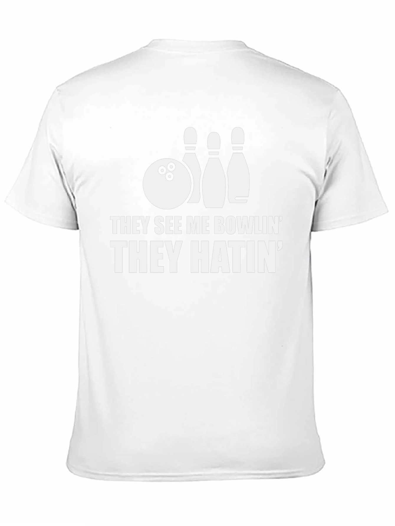 Bowling T-Shirt: They See Me Bowlin They Hatin