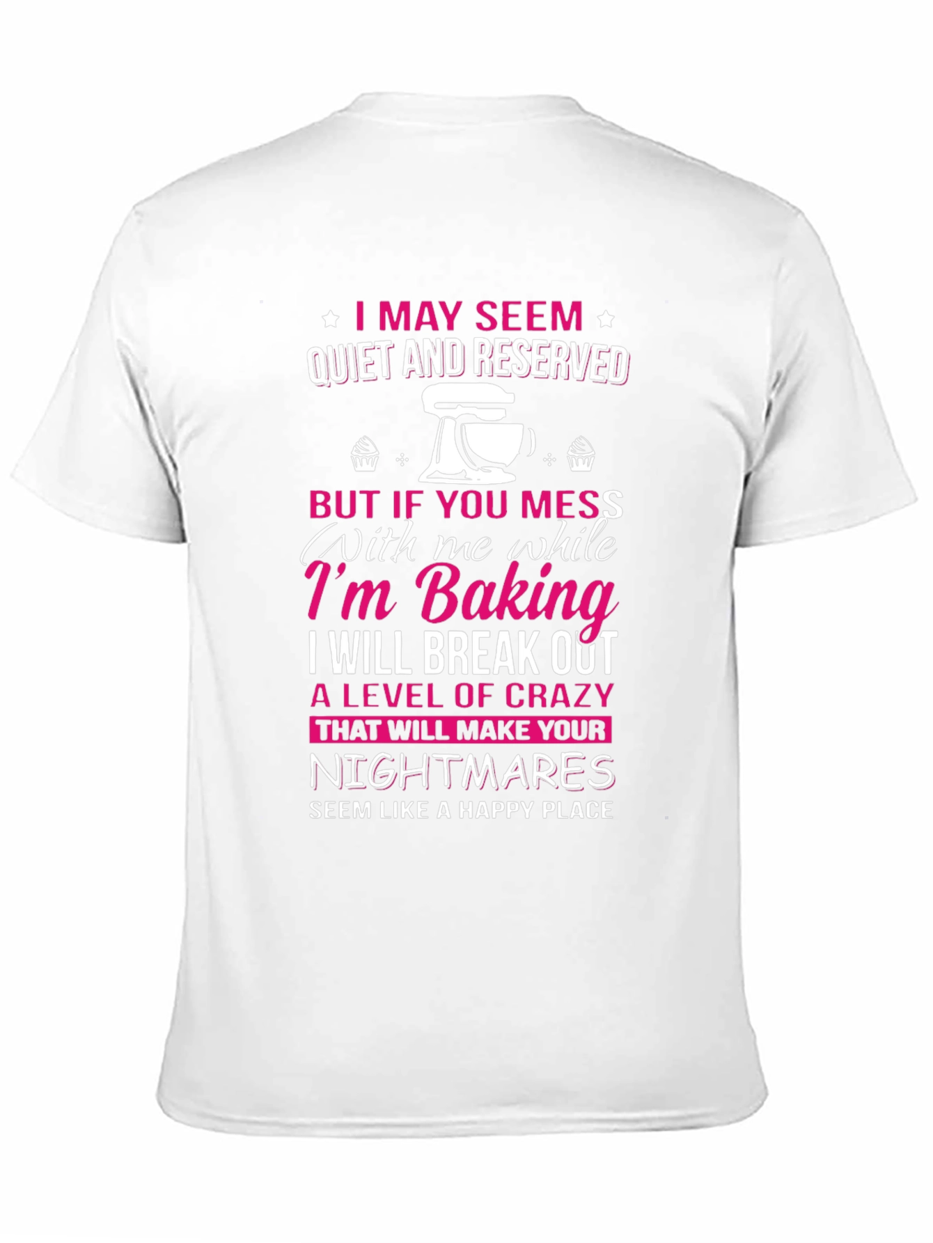 Baking Crazy T-Shirt Baker Gift Funny Baking Tee