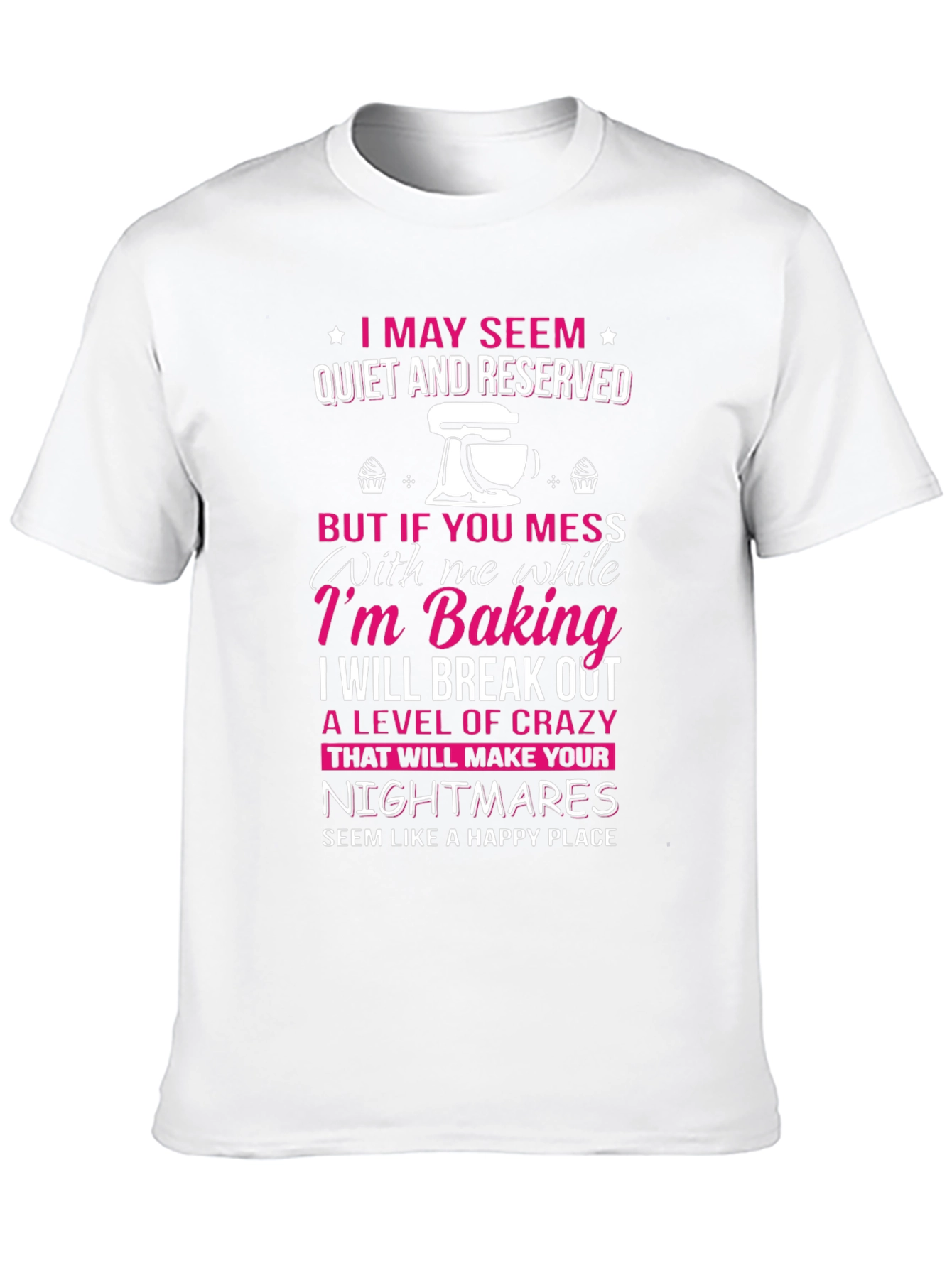 Baking Crazy T-Shirt Baker Gift Funny Baking Tee
