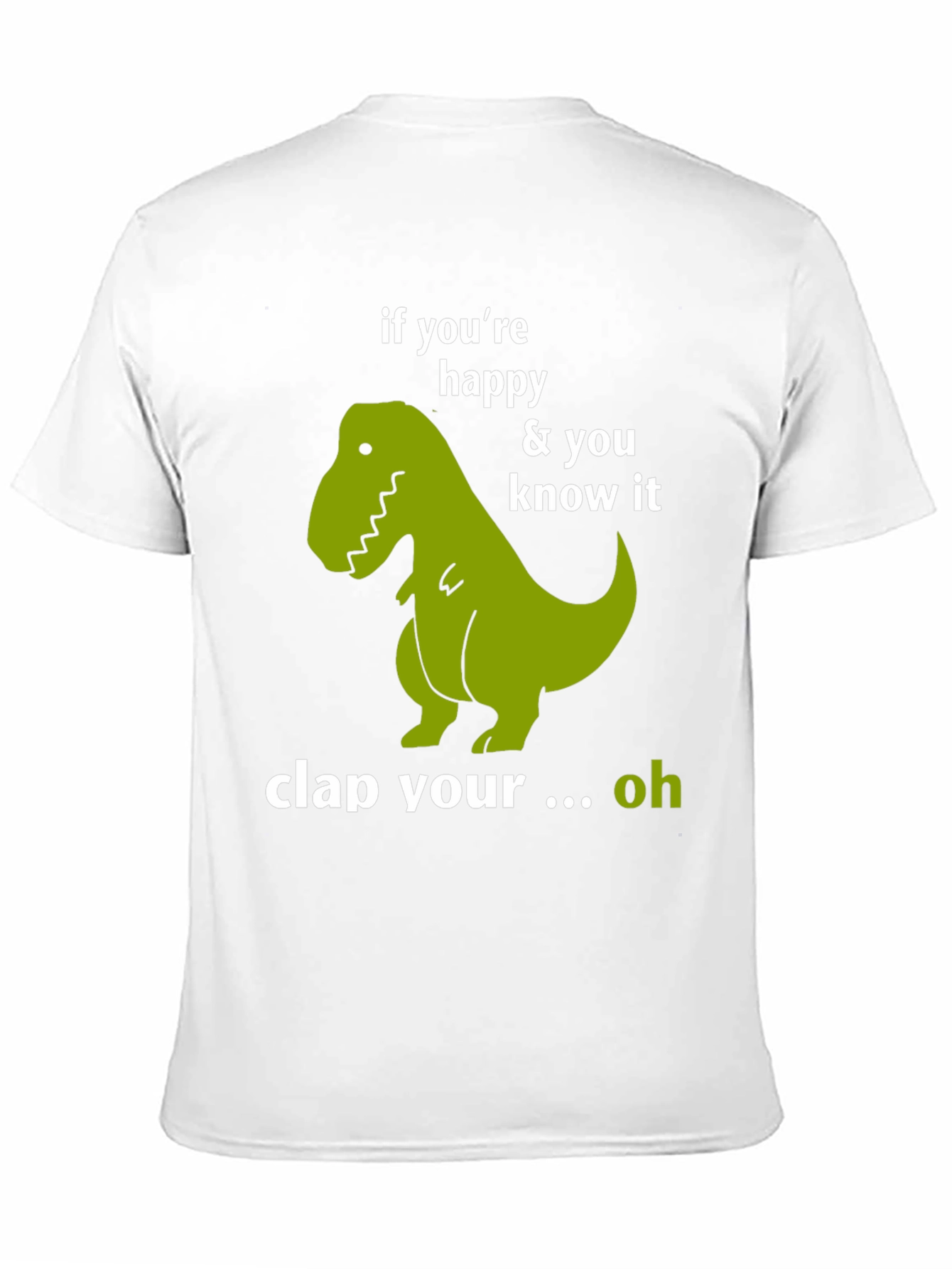 Funny Dinosaur T-Shirt - If Youre Happy